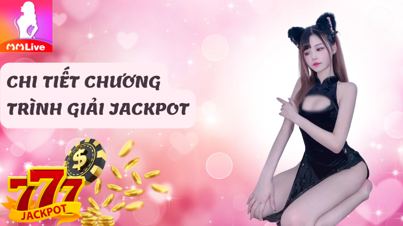 giải thưởng Jackpot MMlive